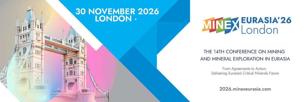 Londra'da MINEX Eurasia 2026